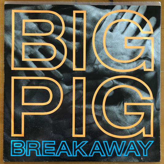 Big Pig - Breakaway 12" Single
