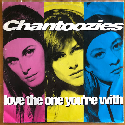 Chantoozies - Love The One You're With (12" single)