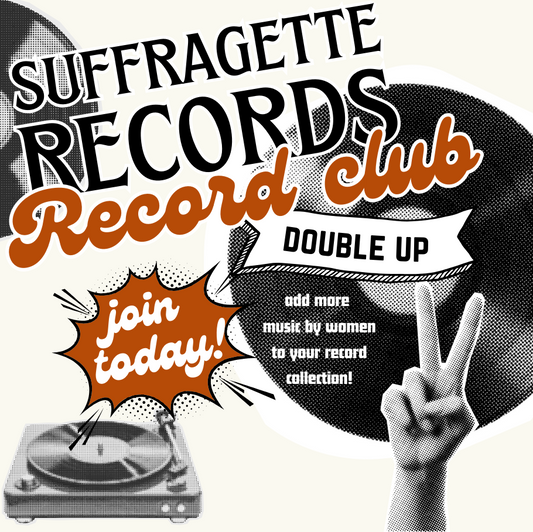 Suffragette Record Club: Double Up