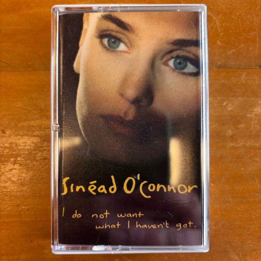 Sinéad O'Connor - I Do Not Want What I Haven't Got (cassette)