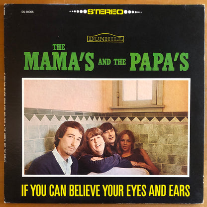 The Mama's And The Papa's - If You Can Believe Your Eyes And Ears