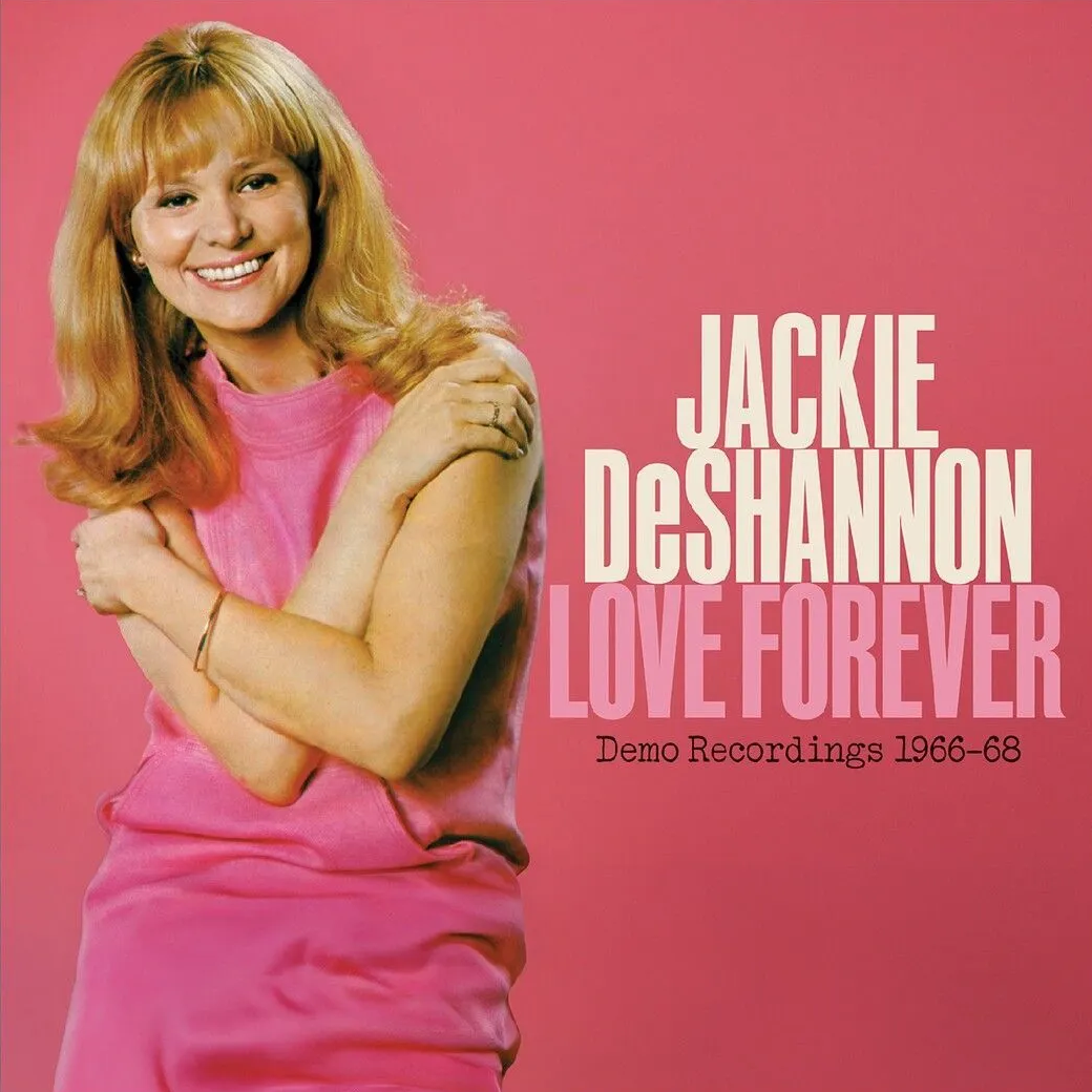 Jackie DeShannon - Love Forever: Demo Recordings 1966-1967