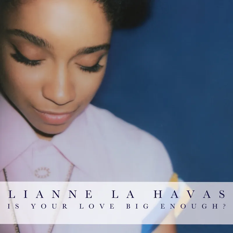 Lianne La Havas - Is Your Love Big Enough