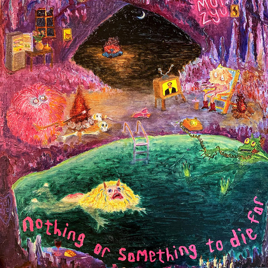 mui zyu - Nothing Or Something To Die For