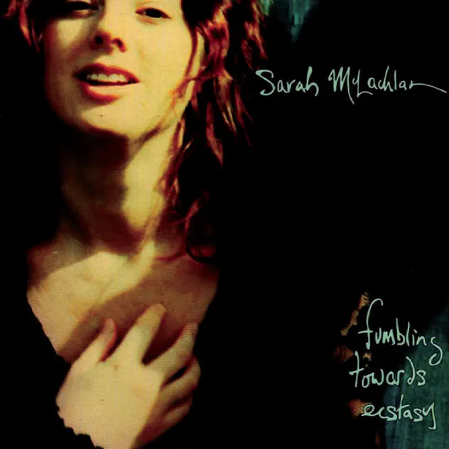 Sarah McLachlan - Fumbling Towards Ecstasy