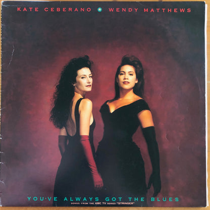 Kate Ceberano & Wendy Matthews - You've Always Got The Blues