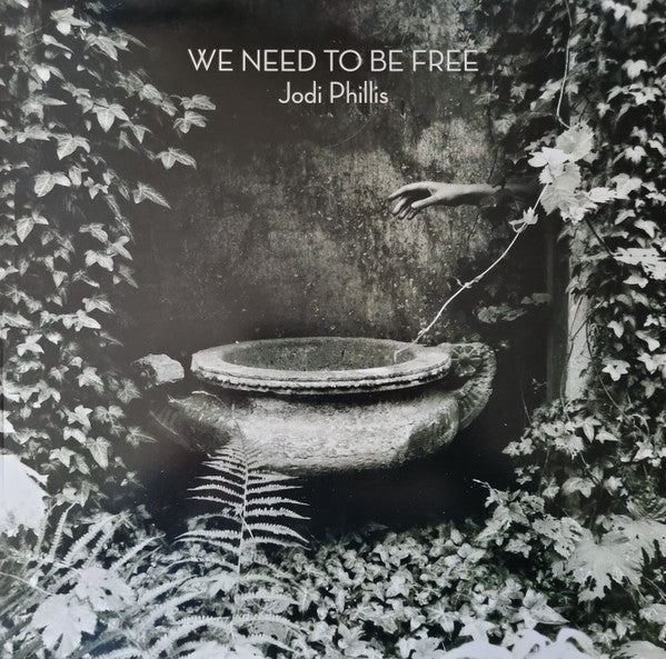 Jodi Phillis - We Need To Be Free