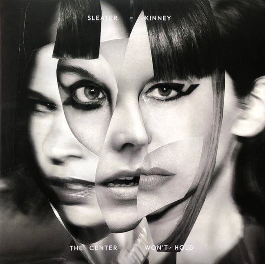 Sleater Kinney - The Center Won't Hold